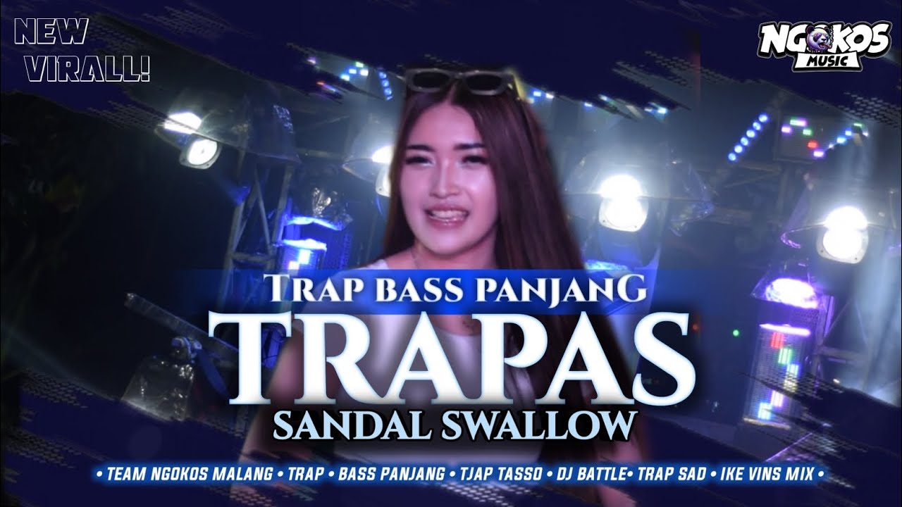 DJ TRAP SANDAL SWALLOW || NGOKOS MUSIC