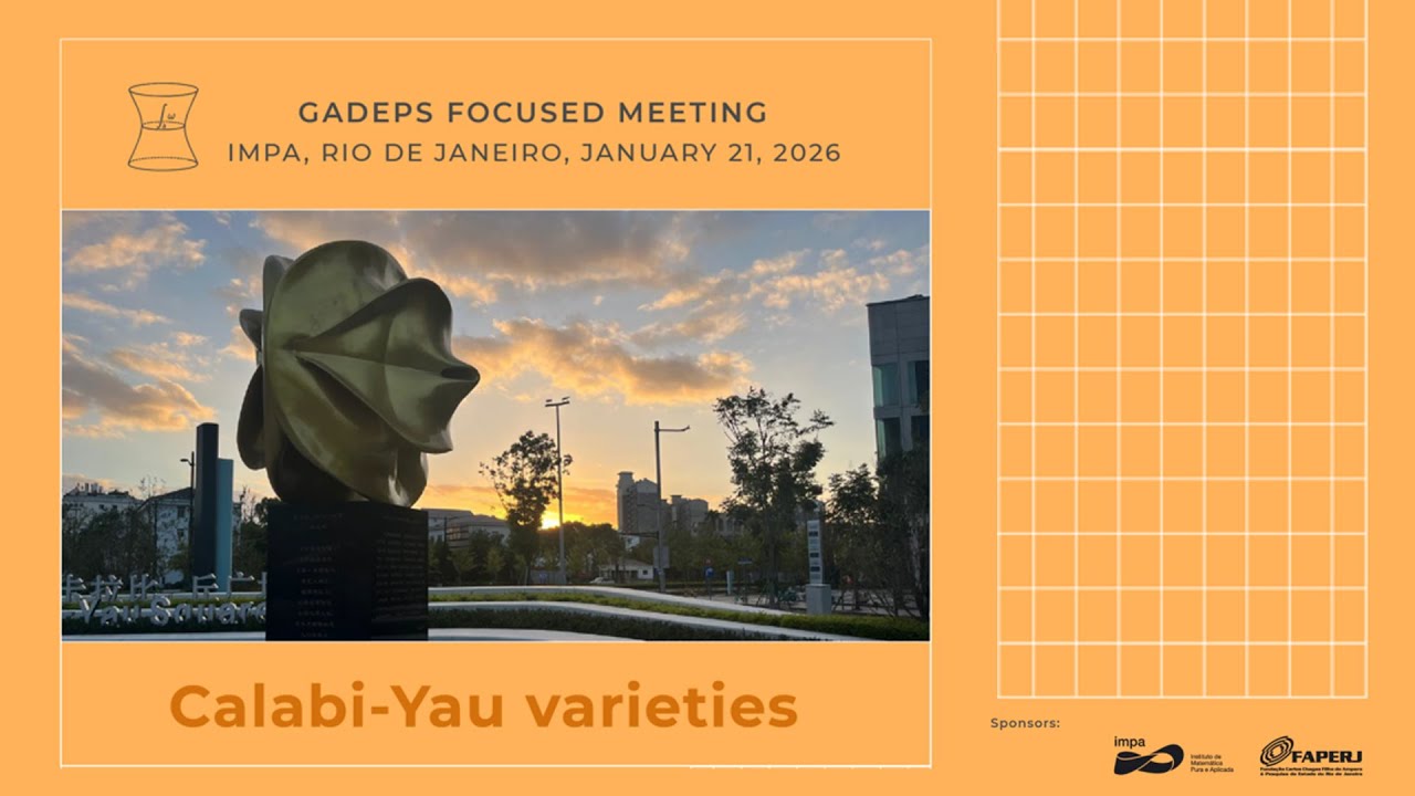 GADEPs focused meeting: Calabi-Yau Varieties - Hossein Movasati (IMPA, Brazil)