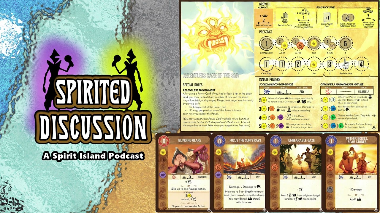 Relentless Gaze of the Sun | Episode 25 | Spirited Discussion: A Spirit Island Podcast