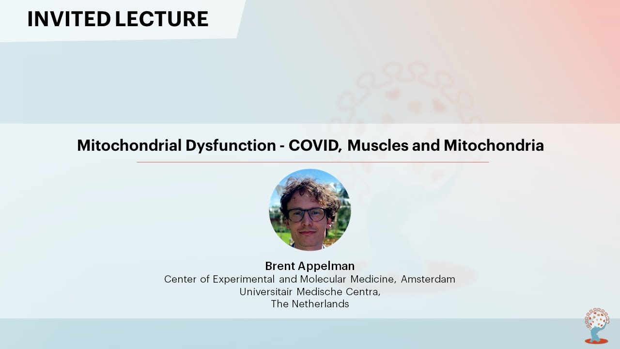 Mitochondrial Dysfunction - COVID, Muscles and Mitochondria - Brent Appelman, MD