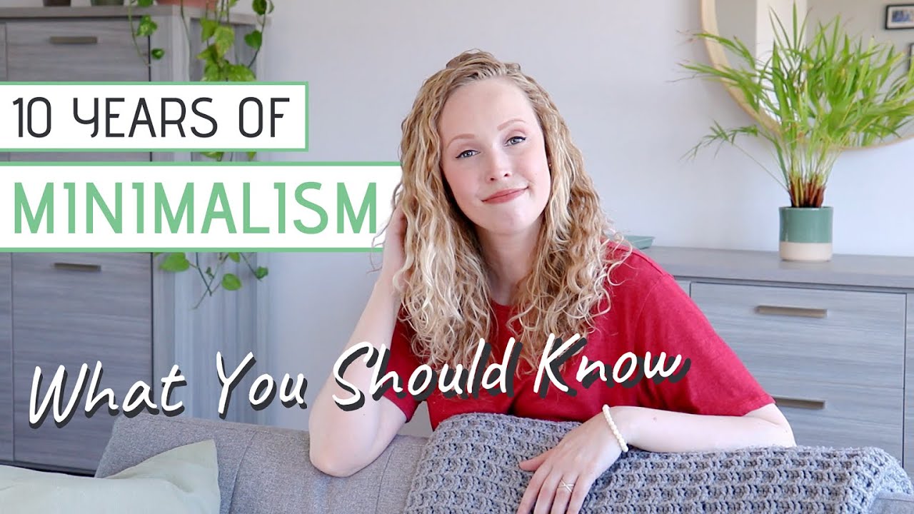 10 Years of MINIMALISM | This is what you should know