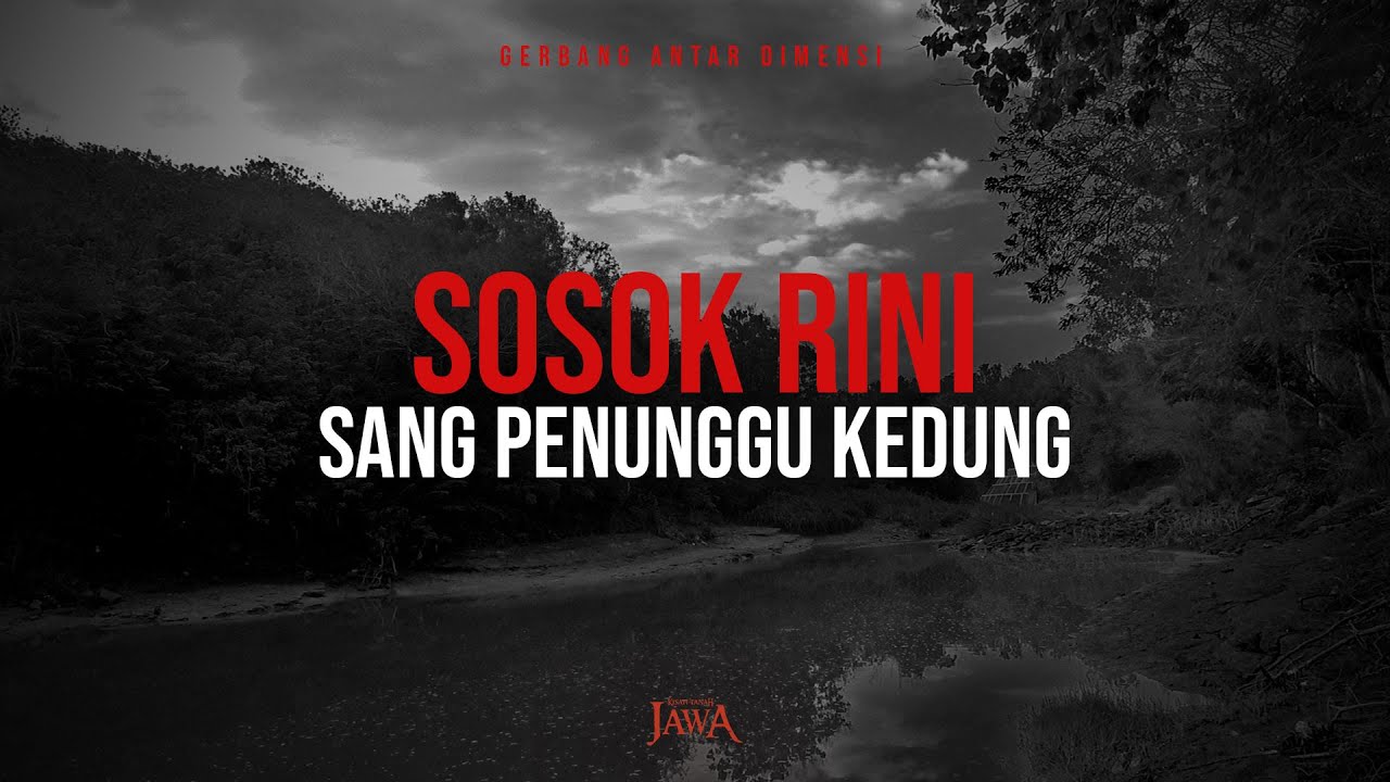 Alas Tuban: Sosok Rini Sang Penunggu Kedung (Part 1)