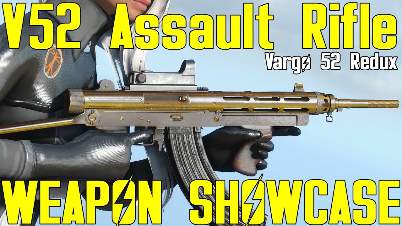 Fallout 4: V52 Assault Rifle - Vargo 52 Redux - Weapon Mod Showcase