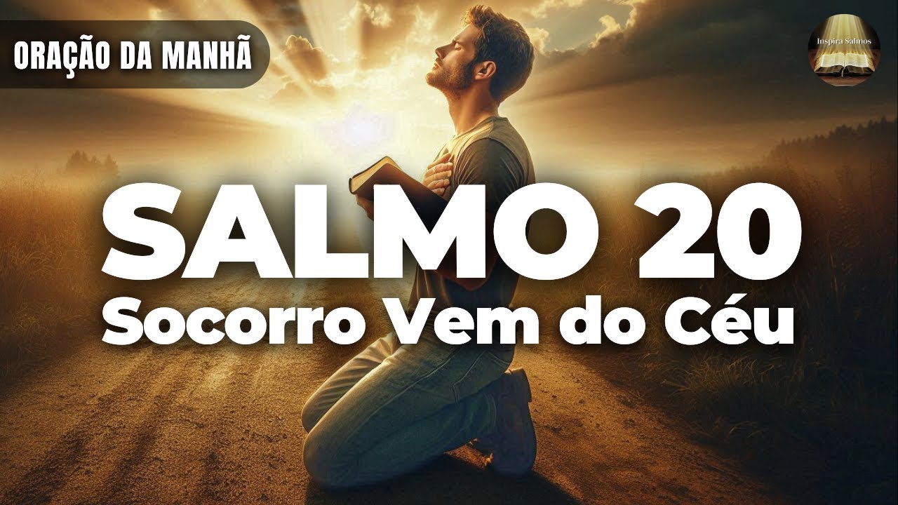 Oração da Manhã com o Salmo 20 | Quem Confia em Deus Nunca Luta Sozinho!