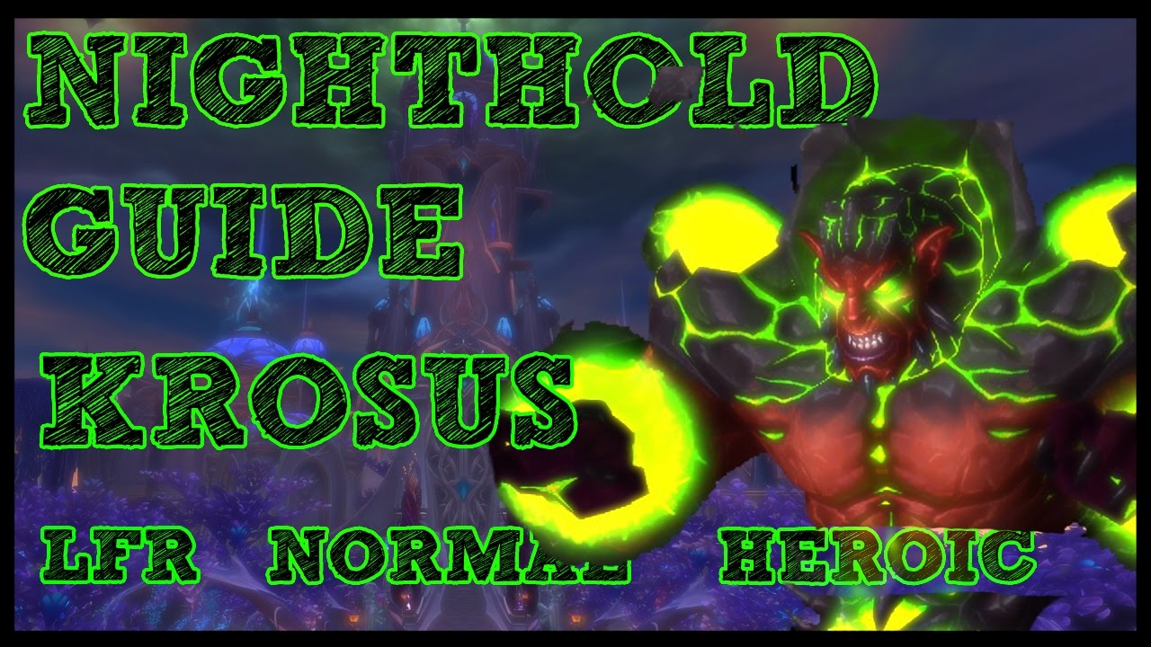 Krosus GUIDE - NIGHTHOLD LFR/NORMAL/HEROIC