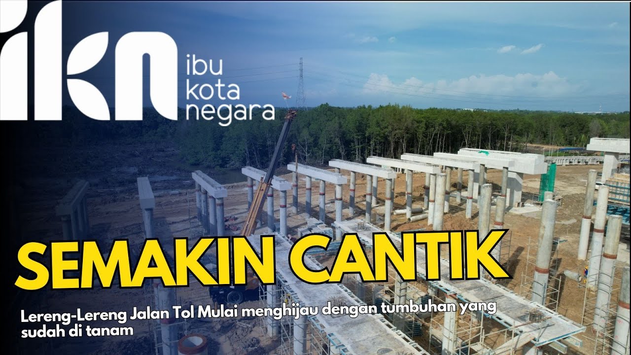 IKN Semakin Cantik menuju Agustus 2024 Ibu Kota Nusantara