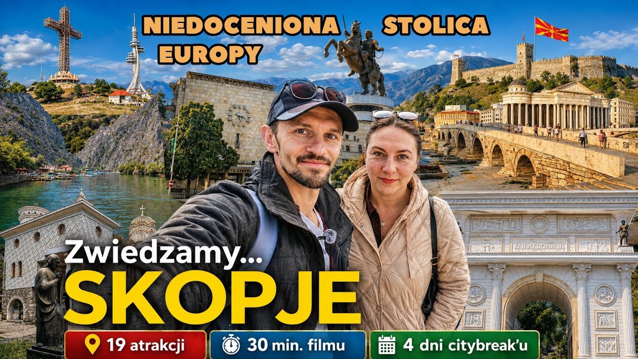 ZWIEDZAMY SKOPJE - Przewodnik po 19 atrakcjach miasta