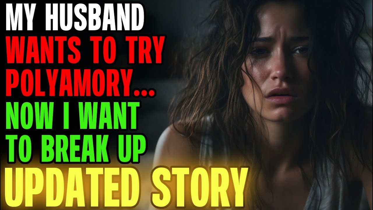 My Husband Wants To Try POLYAMORY, But Now I Want To Break Up... | Reading Reddit Stories