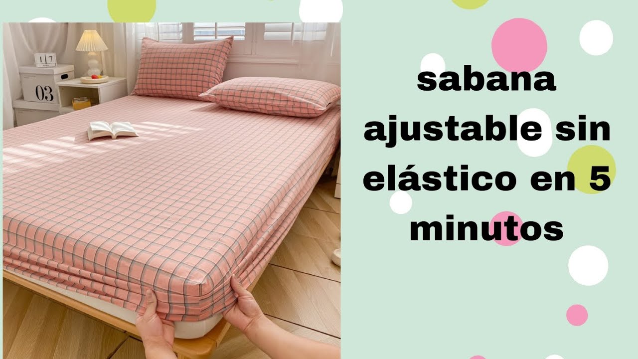Como hacer una SABANA AJUSTABLE SIN EL&Aacute;STICO en solo 5 minutos (para cualquier tama&ntilde;o de colchon)