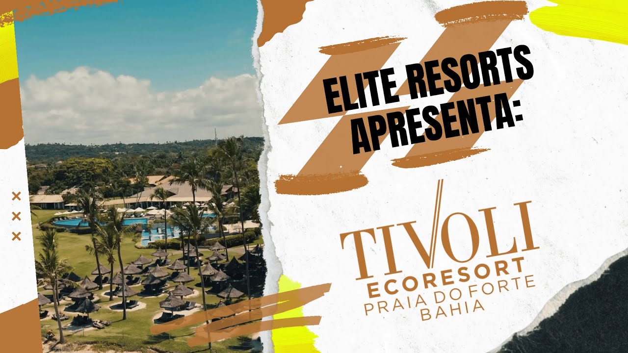Elite Resorts Apresenta - Tivoli Ecoresort Praia do Forte /BA