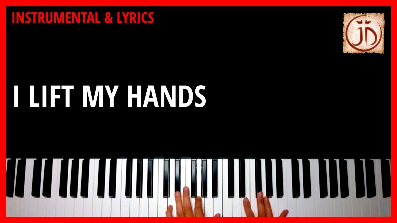 I LIFT MY HANDS - Instrumental & Lyric Video