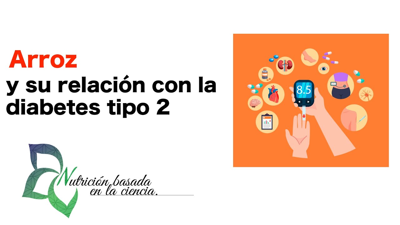 Los beneficios del arroz para la diabetes tipo 2 - Nutricion basada en la ciencia.