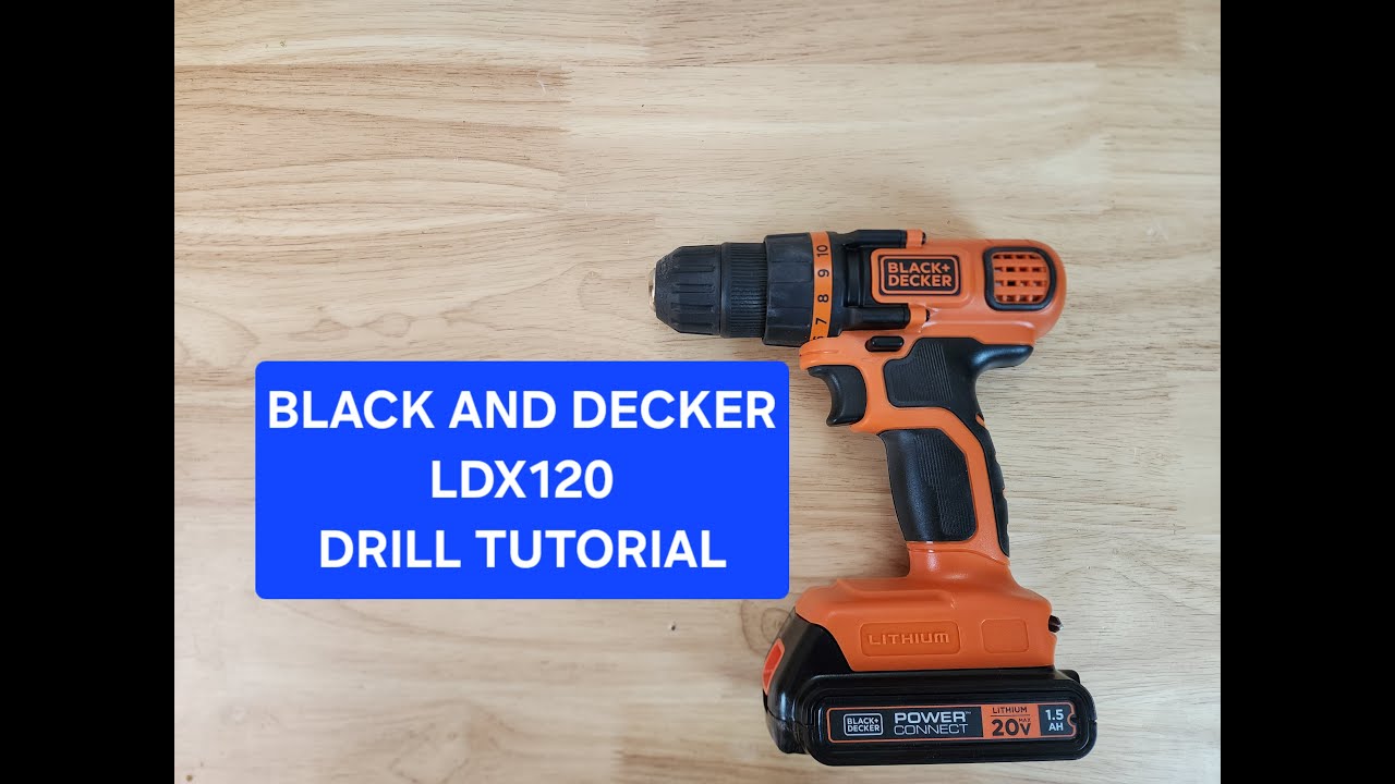 Black and Decker Drill Tutorial and Demonstration LDX120