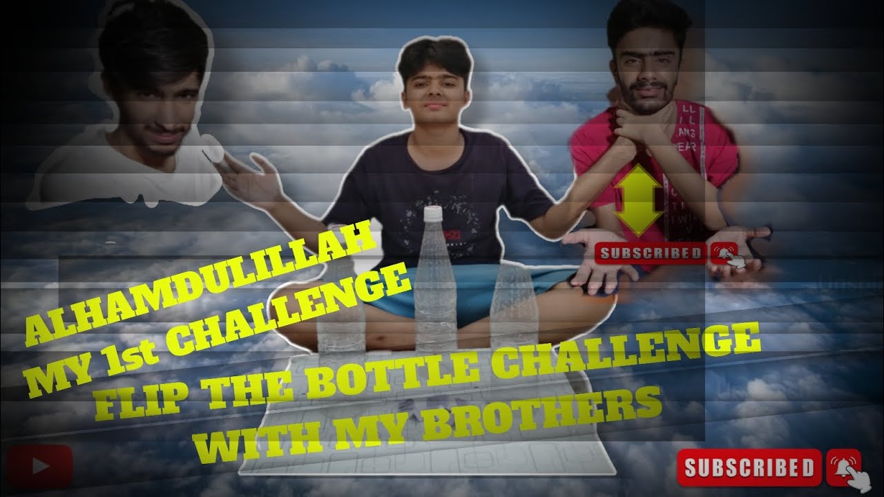 FLIP THE BOTTLE CHALLENGE (MY FIRST CHALLENGE WITH BROTHER) DEKHTY HAI KON WIN KARTA HAI #VLOG2