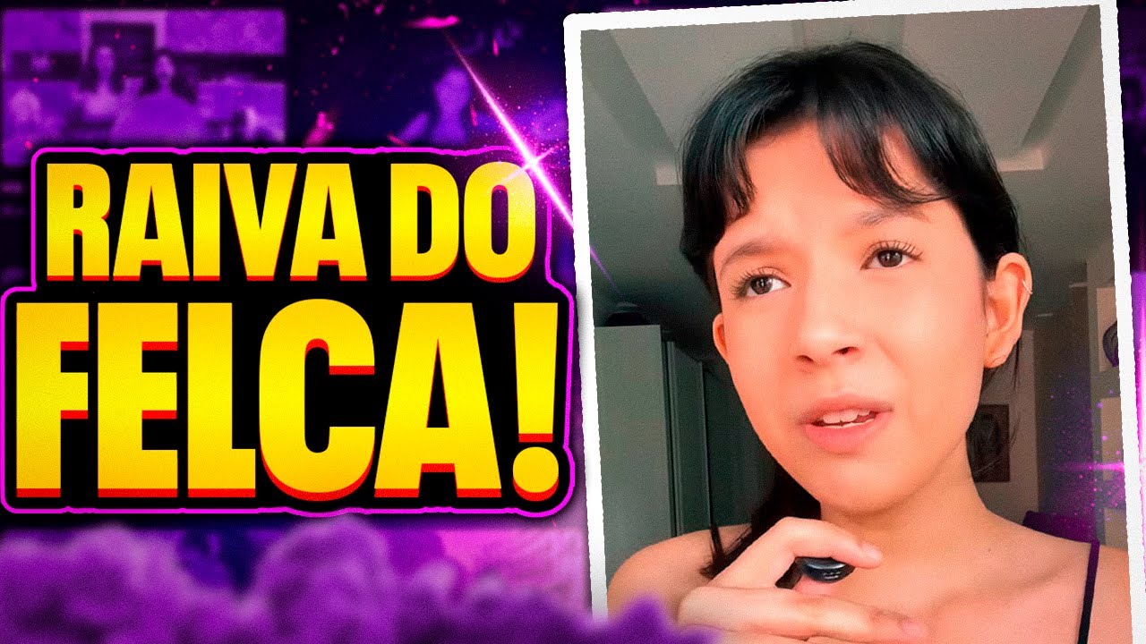A BEL E A MÃE DA BEL SE REVOLTARAM COM O FELCA