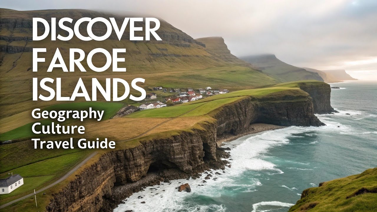 Discovering the Faroe Islands: Geography, People, and Travel Guide