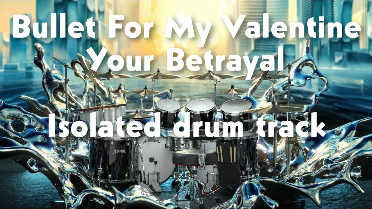 Bullet For My Valentine - Your Betrayal isolated drum track