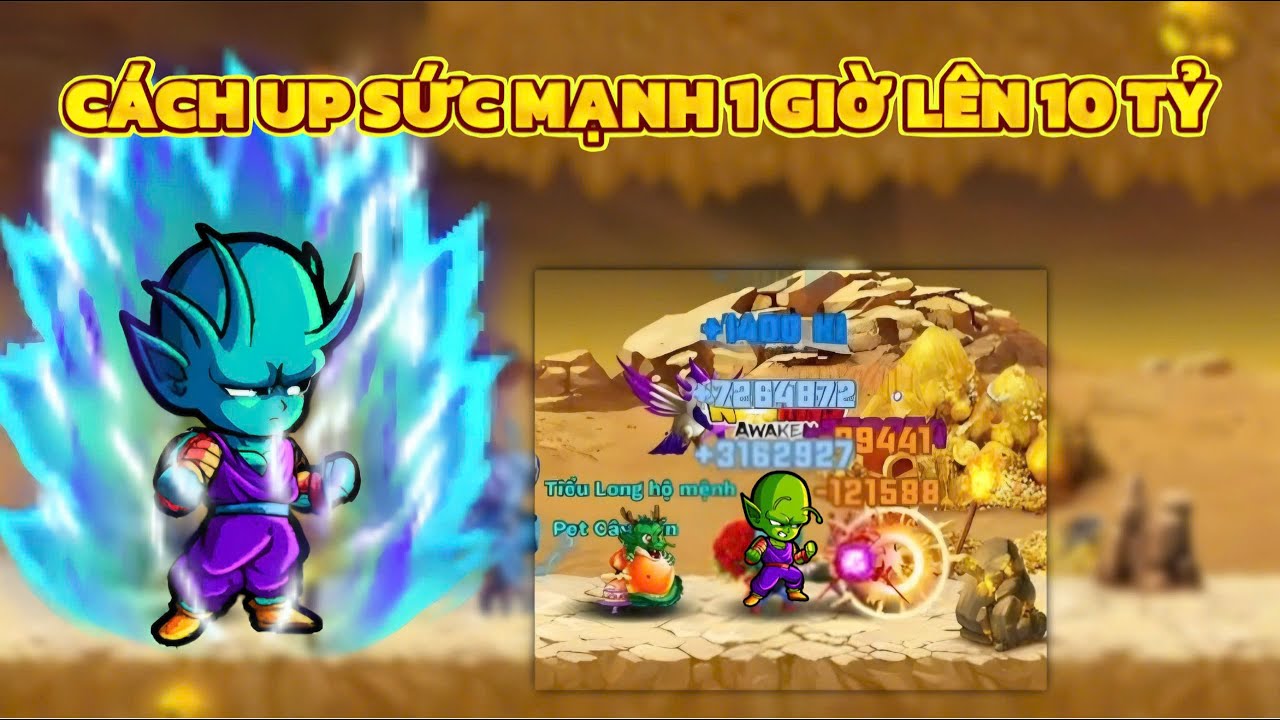 Ngọc Rồng Awaken - Cách up 10 tỷ sức mạnh siêu nhanh, chỉ cần 1 giờ là đủ