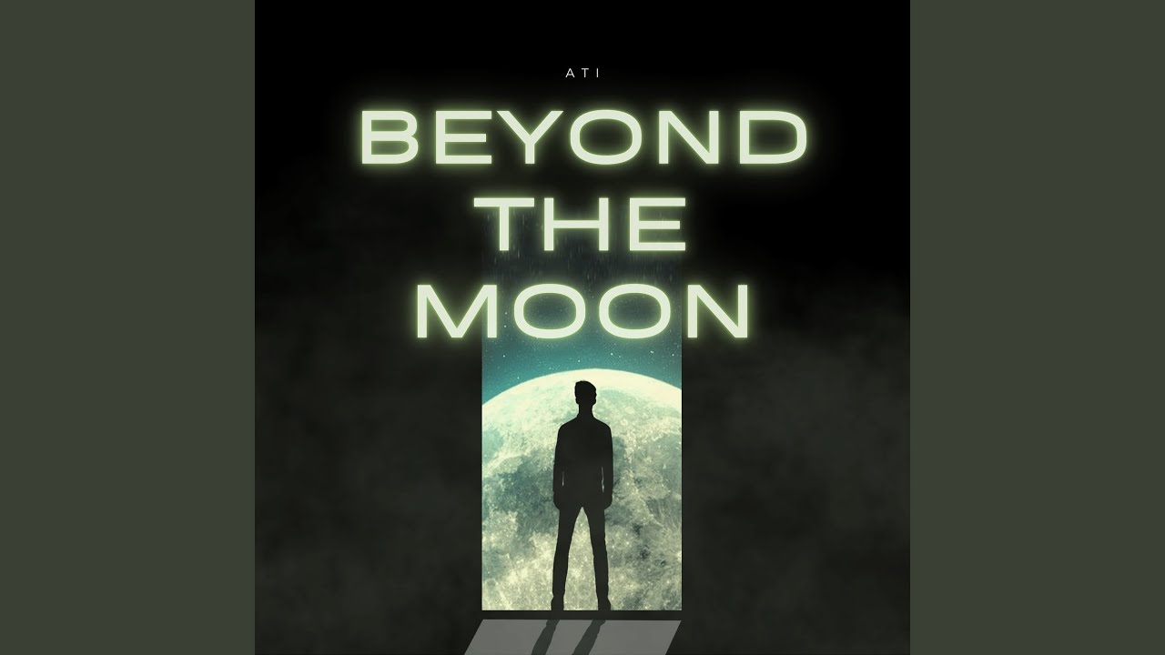 Beyond the Moon