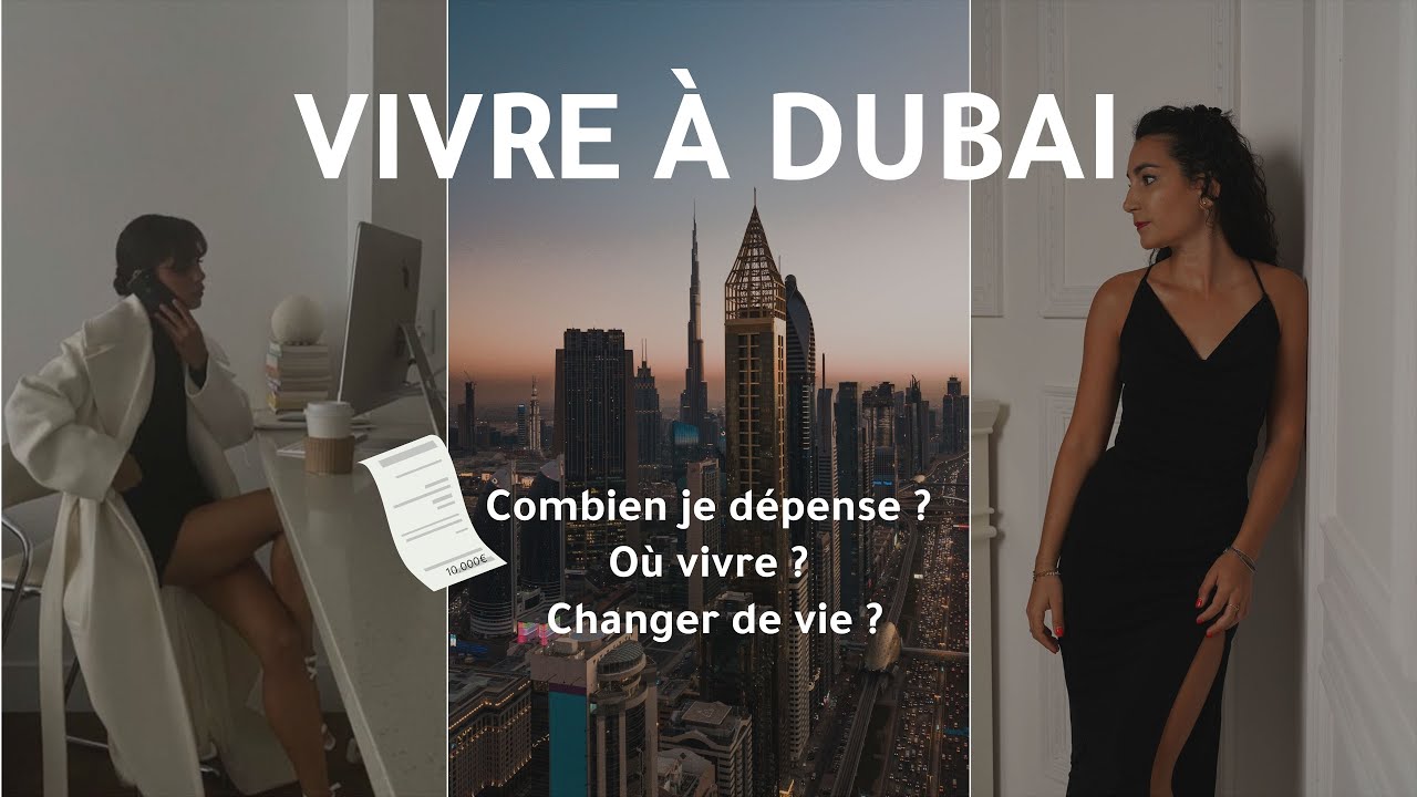Déménagement à Dubai ? Visas, Ouvrir un business, où vivre, combien je dépense
