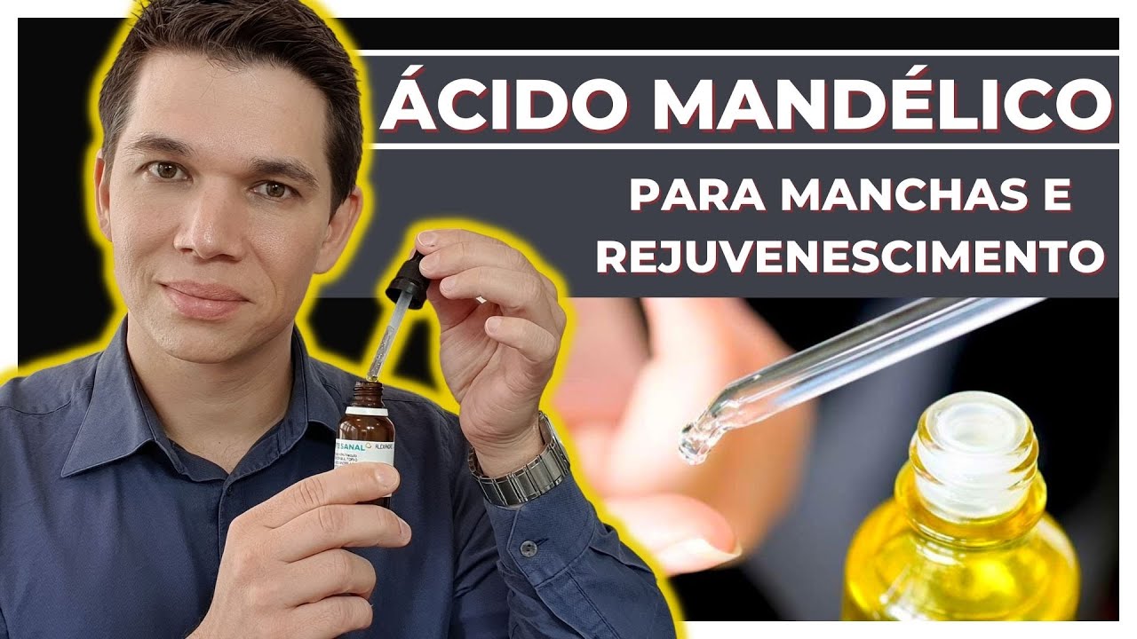 ÁCIDO MANDÉLICO: Rejuvenescimento, tratamento de Manchas, Acne e Pele Oleosa