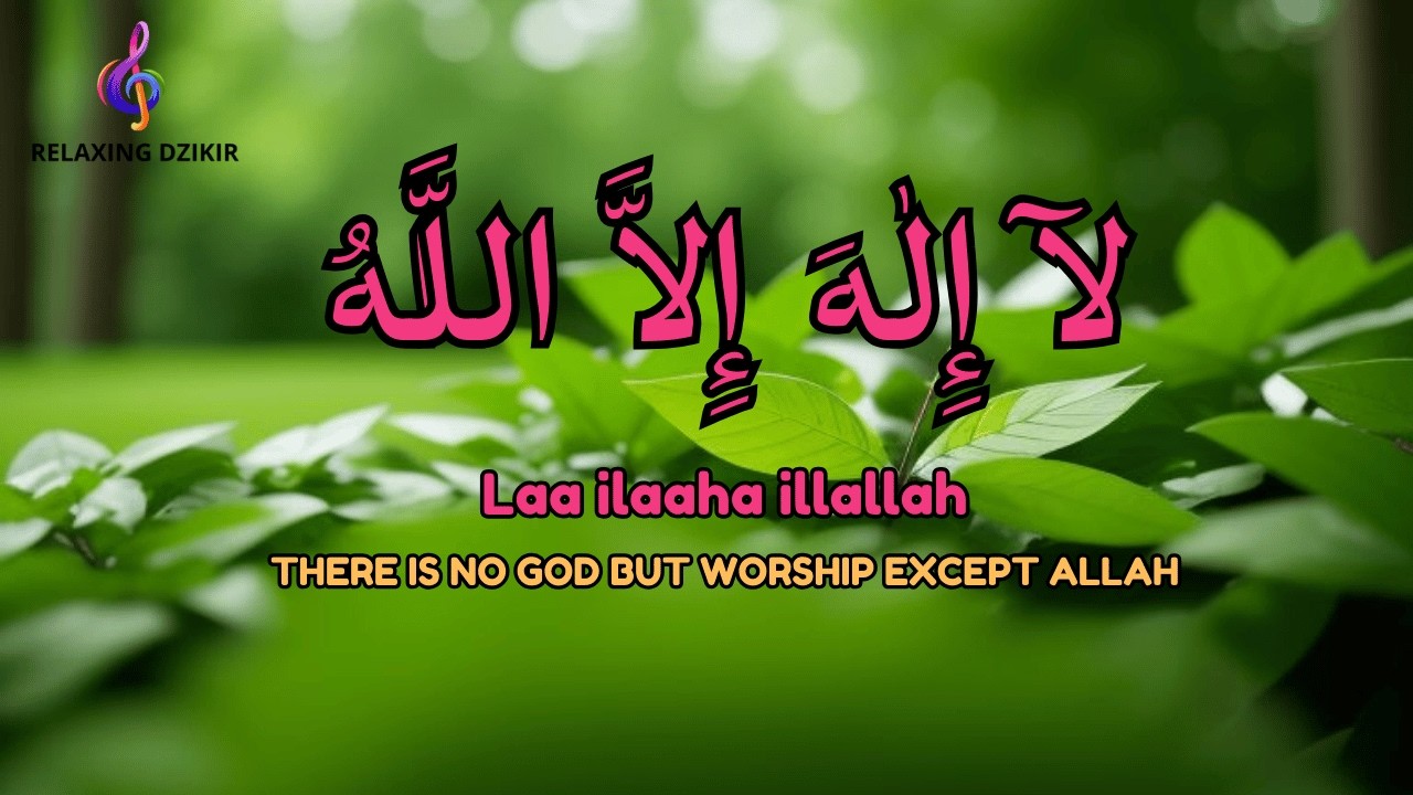 Daily Dzikir Calm LAILAHAILLALLAH for Inner Peace