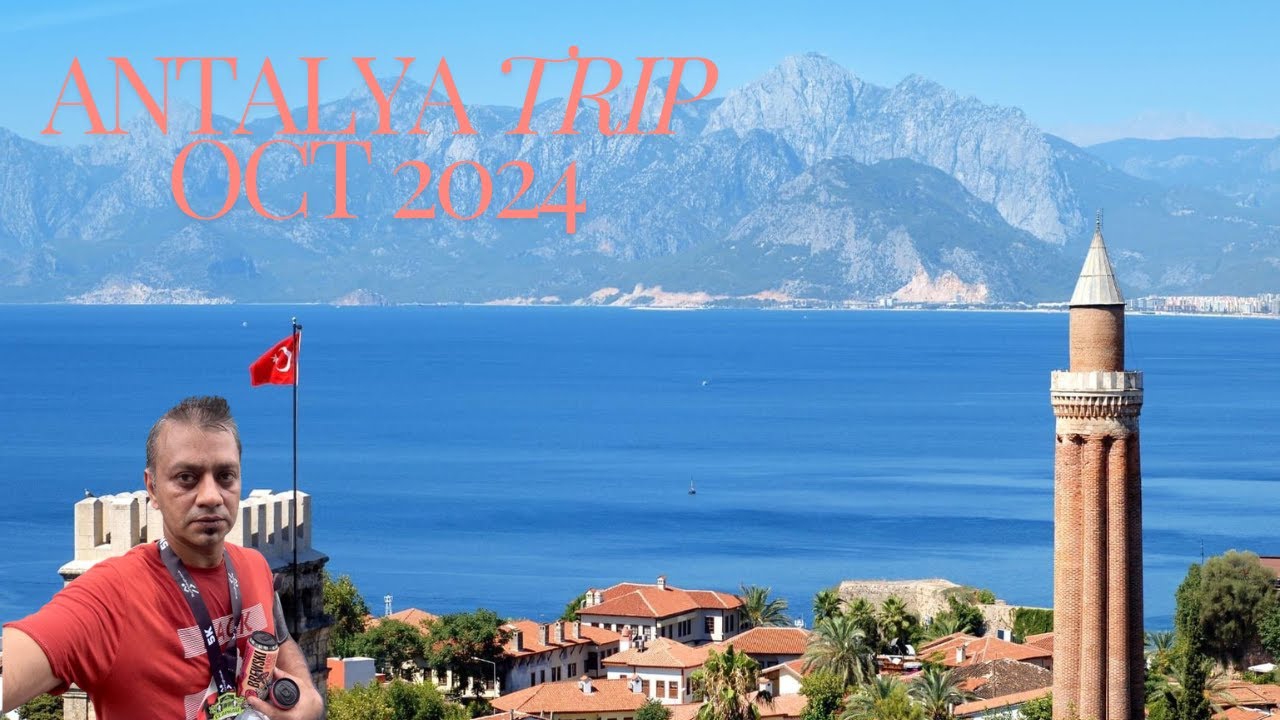 My visit to Antalya - Oct2024