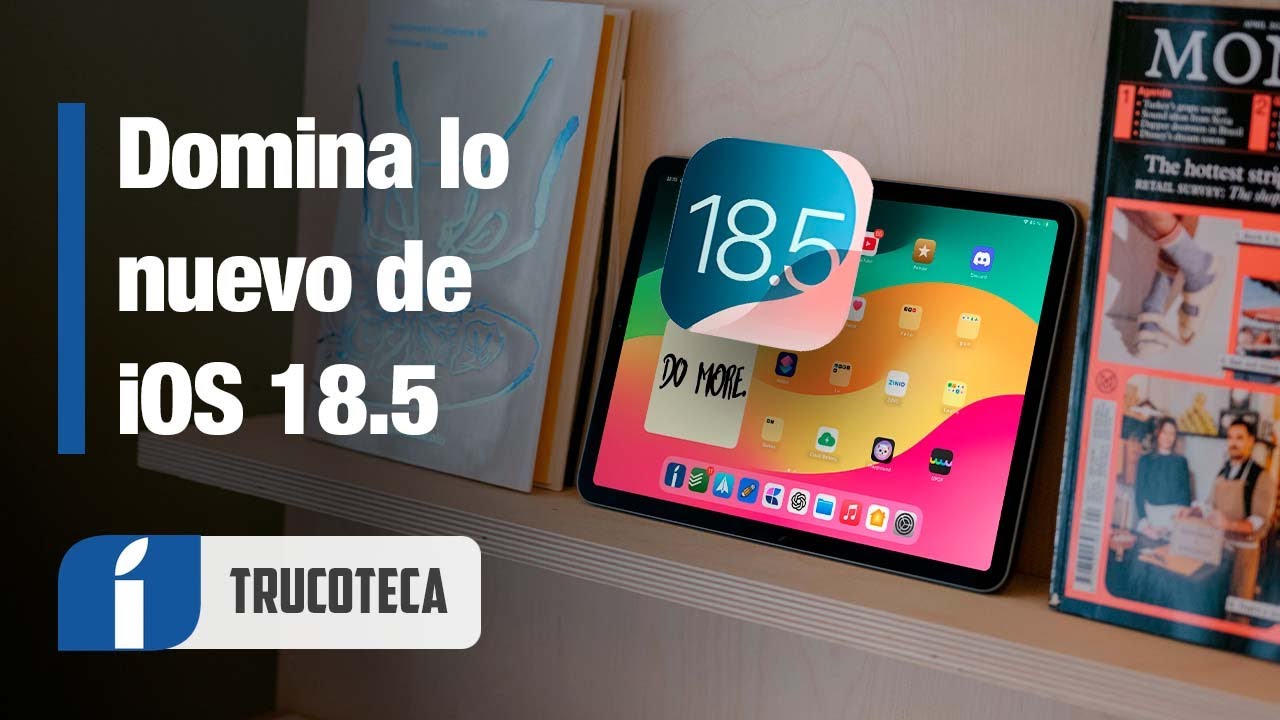 Gu&iacute;a iOS y iPadOS 18.5: Domina lo nuevo para iPhone y iPad