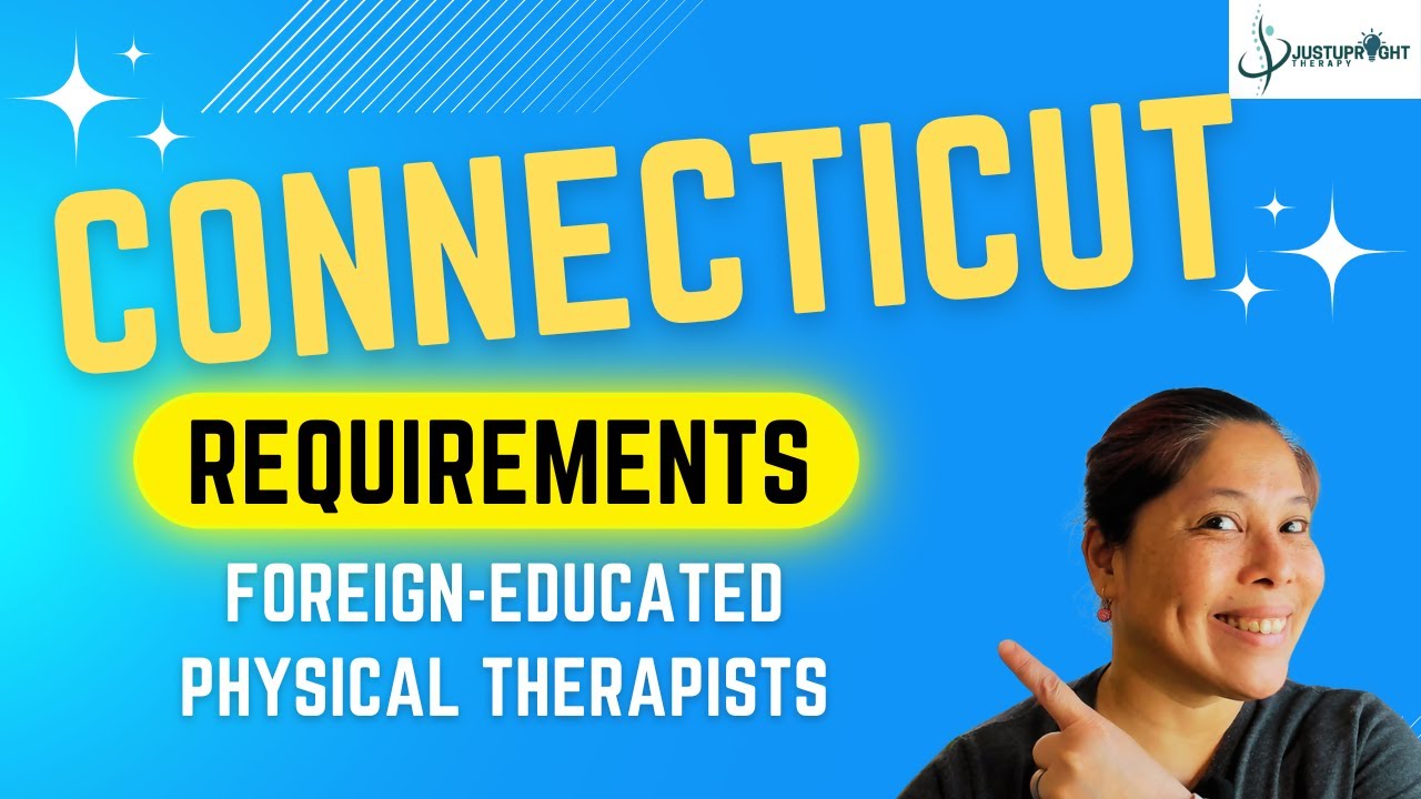 Connecticut Requirements for Foreign Educated Physical Therapists