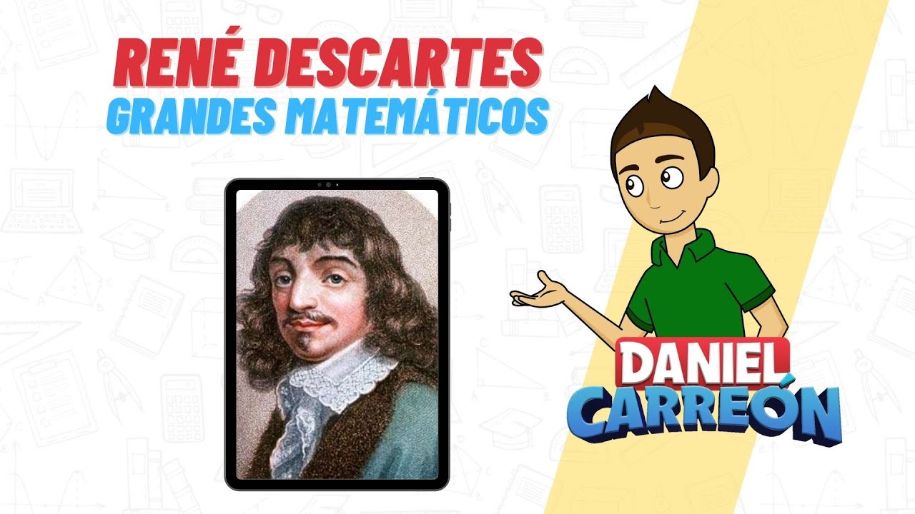 RENE DESCARTES Biografia - GRANDES MATEMÁTICOS