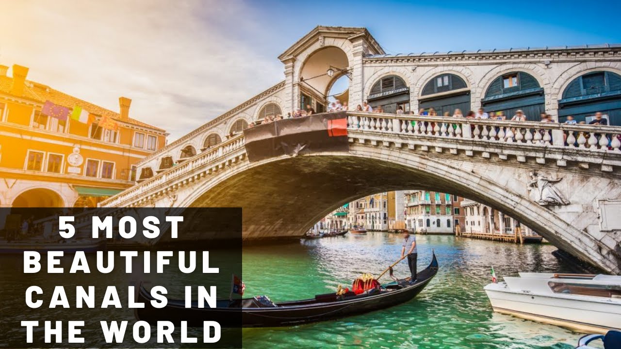 5 Most Beautiful Canals In The World | Canal Cities | Toppie5