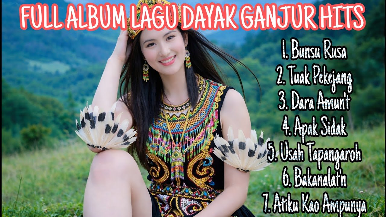FULL ALBUM LAGU DAYAK GANJUR HITS