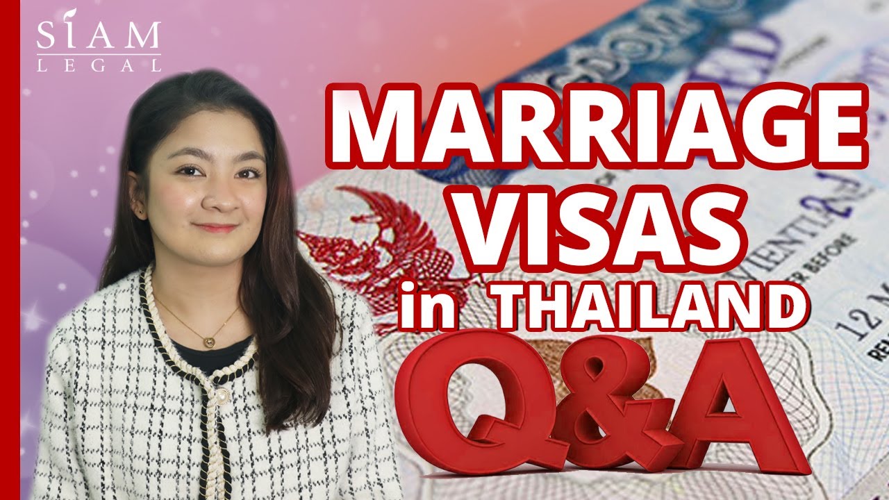 Marriage Visas in Thailand: Q&A | Siam Legal