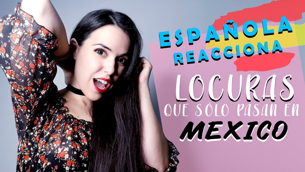 ESPAÑOLA REACCIONA - 22 locuras que sólo pasan en México 🇲🇽 🇪🇦