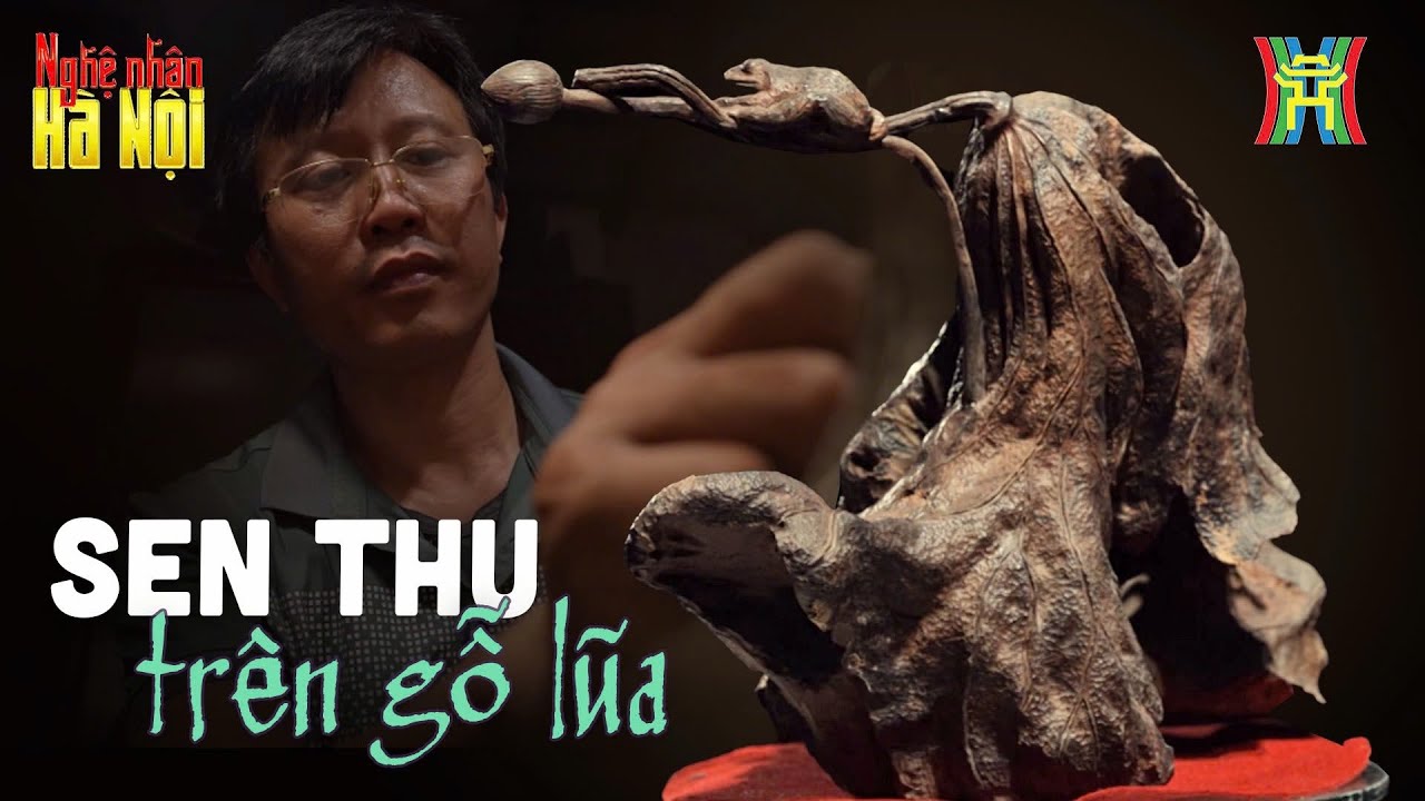Sen thu trên gỗ lũa: Sản phẩm mộc mỹ nghệ mang dậm dấu ấn cá nhân | Nghệ nhân Hà Nội