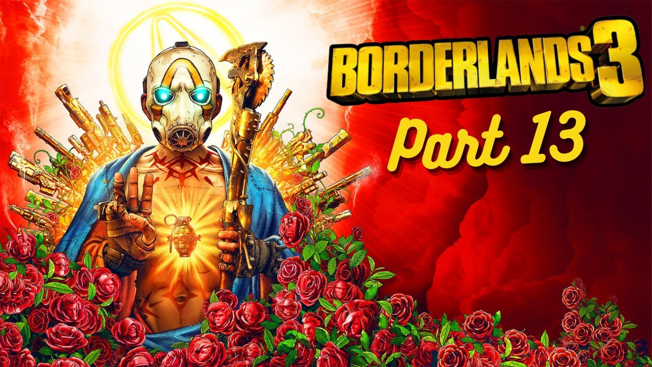 🔴BORDERLANDS 3 |Campaign & Side Quests| Part 13 Walk Through!!!🔴