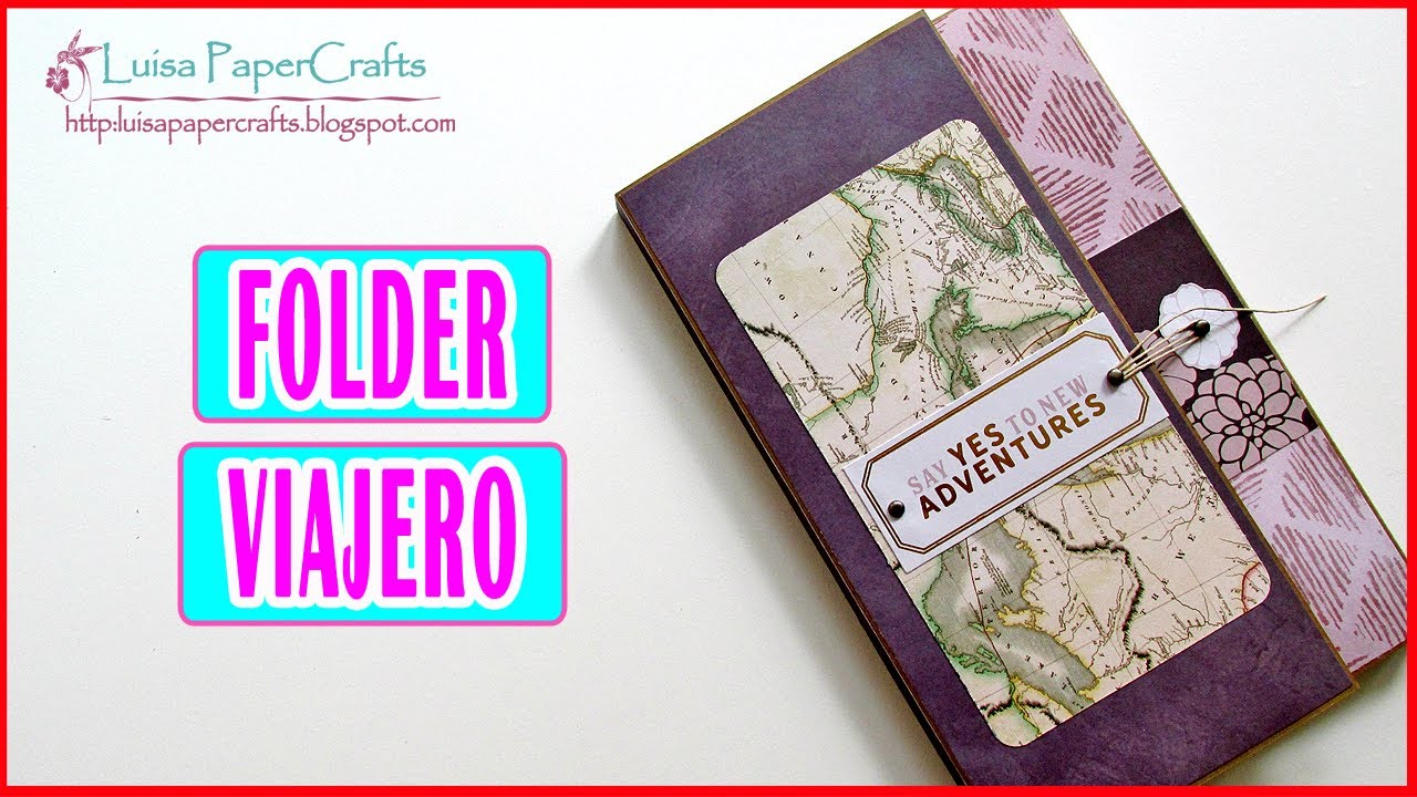 Tutorial Carpeta PORTA DOCUMENTOS | FOLDER de Viaje | Scrapbooking Luisa PaperCrafts