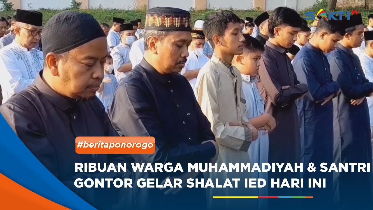 PONOROGO - Ribuan Warga Muhammadiyah Dan Santri Gontor Gelar Shalat Ied Hari Ini