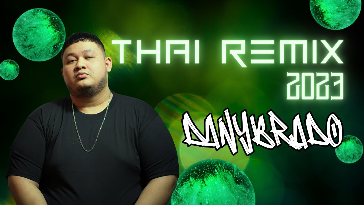[NONSTOP] THAI REMIX 2023 by DANYBRADO (TERPALING THAIBEAT)