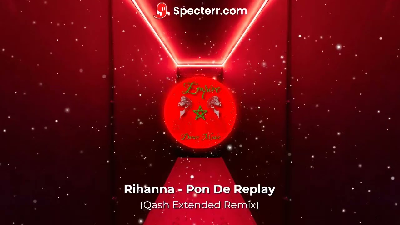 Rihanna - Pon De Replay (Qash Extended Remix)