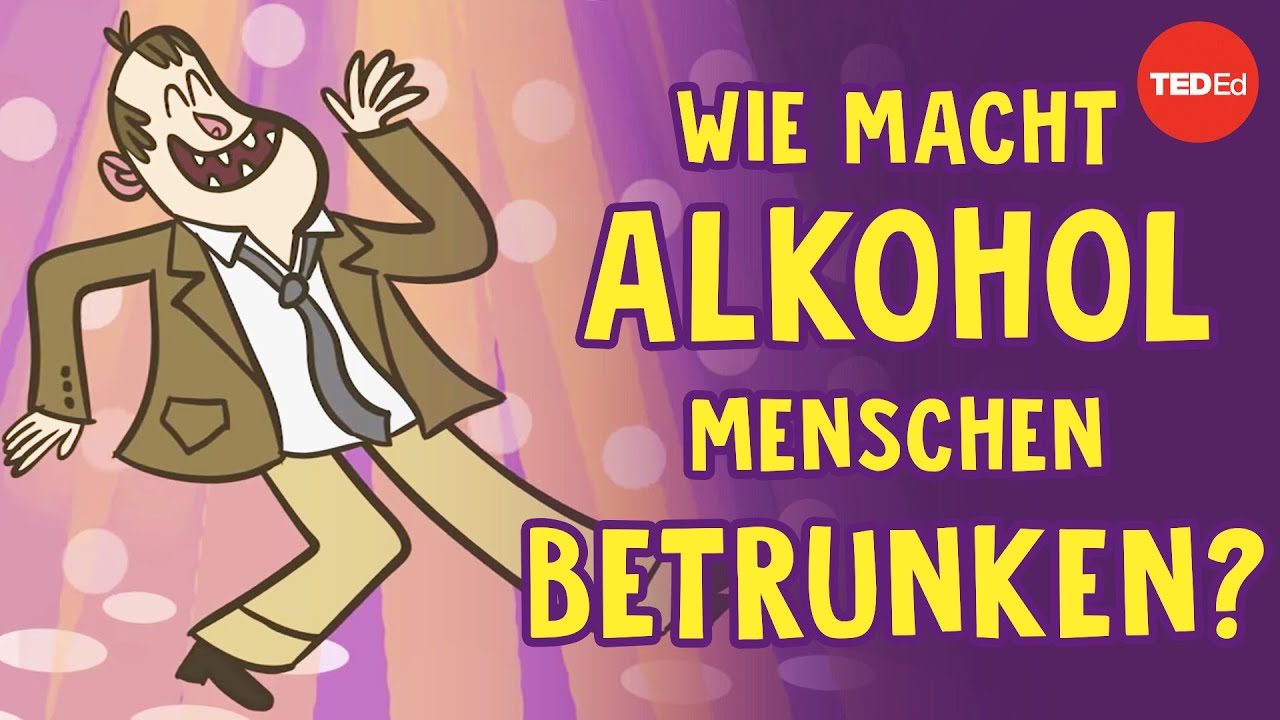 Wie macht Alkohol Menschen betrunken? - Judy Grisel