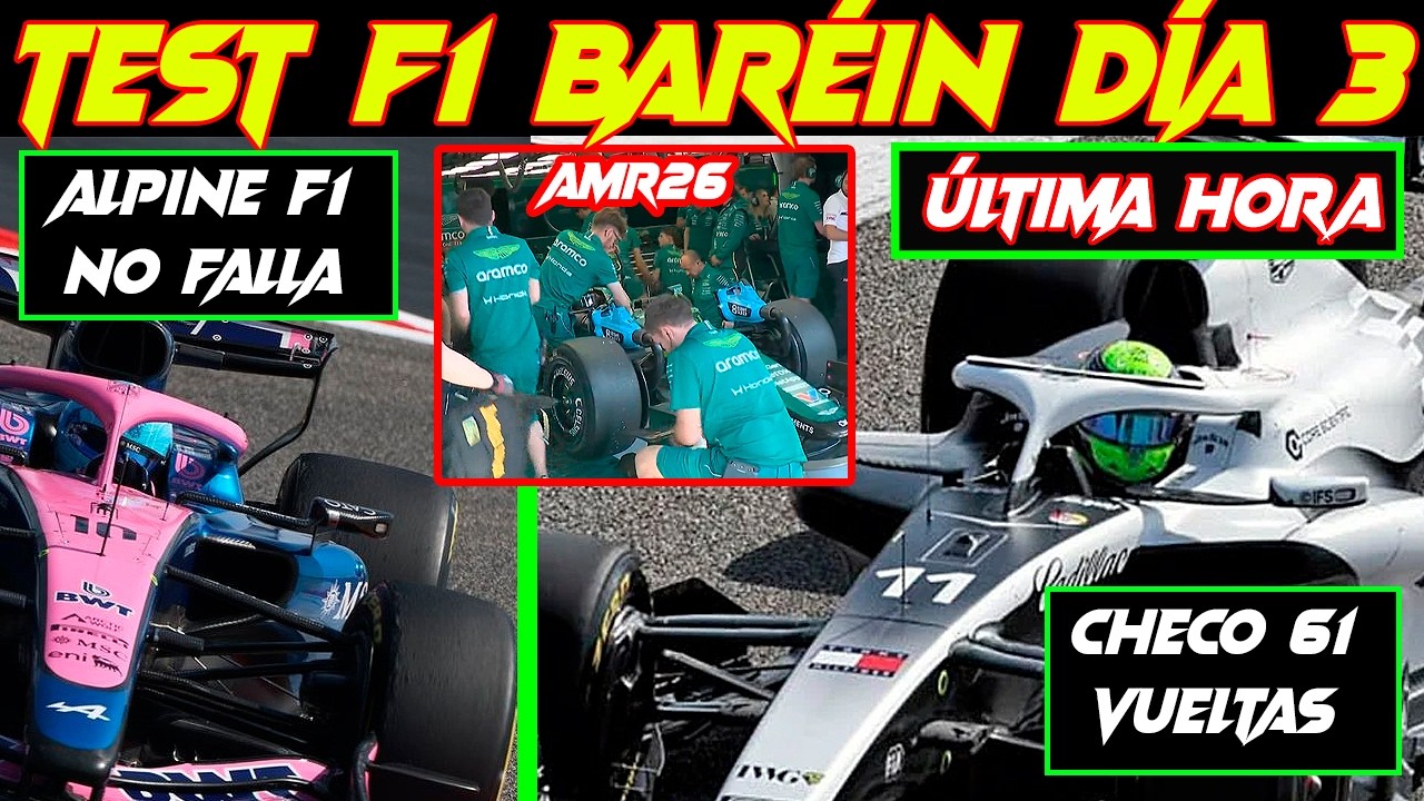 TEST F1 BARÉIN DÍA 3 CHECO UN MARTILLO, ALPINE F1 NO FALLA, SAINZ MÁS DATOS, AMR26 NO HAY REPUESTOS
