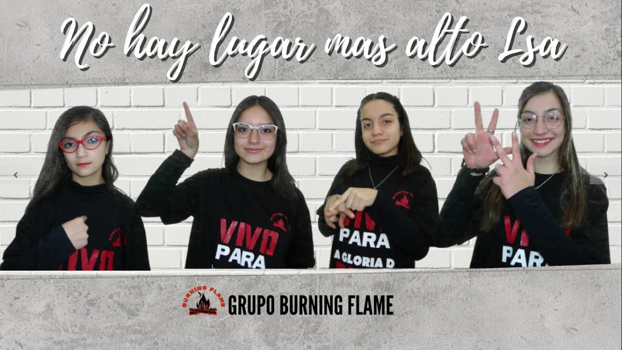 No hay lugar más alto - Grupo Burning Flame/ Español Signado LSA