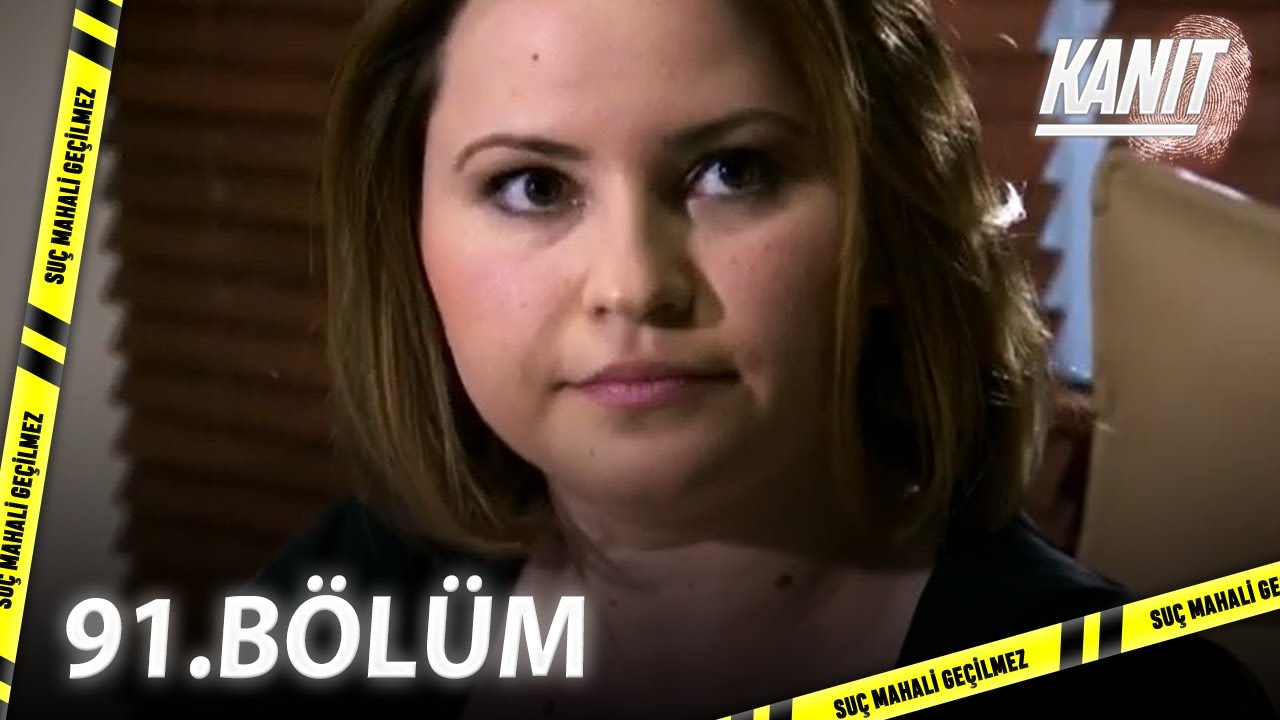 Kanıt 91. Bölüm - Full Bölüm