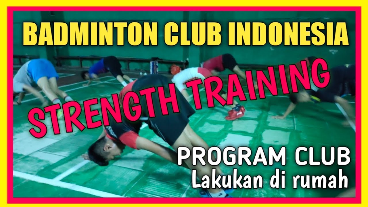 LATIHAN KEKUATAN BADMINTON Club Indonesia