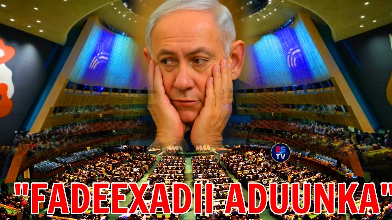 NETANYAHU | FADEEXADII  ADUUNKA | GUUSHA ICTIRAAFKA FALASTIIN #LIVE