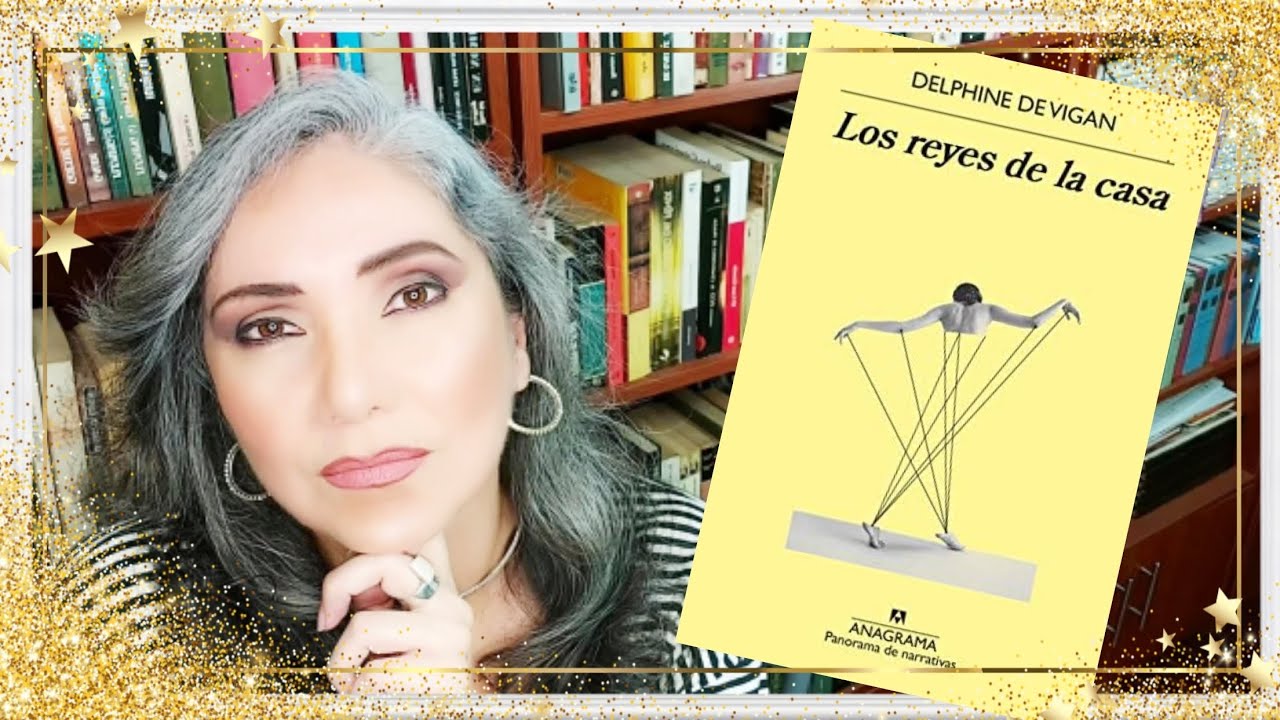 LOS REYES DE LA CASA - DELPHINE DE VIGAN - RESEÑA T&L