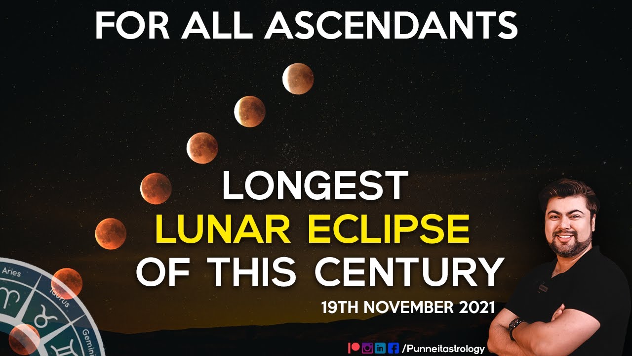 For all ascendant || Longest Partial Lunar Eclipse of this century || 19th November 2021 || Punneit