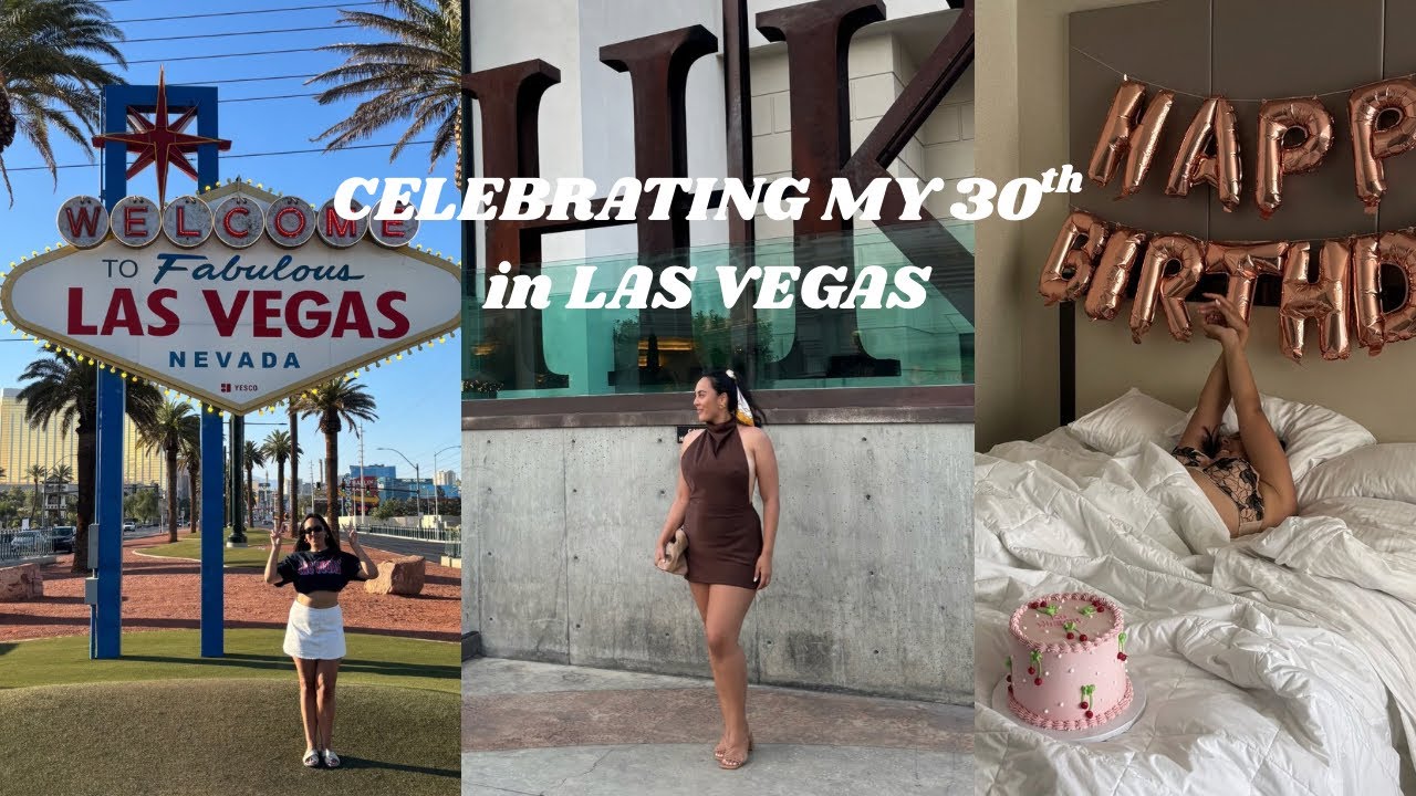 Celebrating my 30th birthday in Las Vegas!