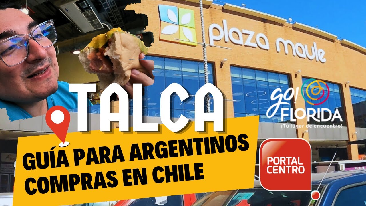 TALCA, Chile: Guía de Compras para Argentinos; Un recorrido por los centro comerciales de TALCA.
